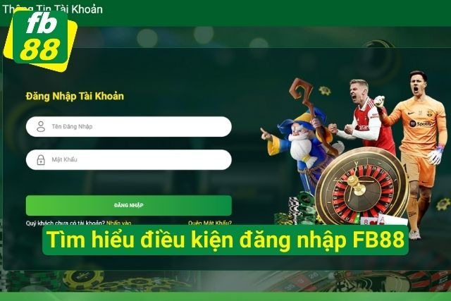 Tìm hiểu điều kiện đăng nhập tài khoản cá độ FB88